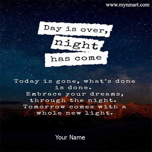 Day Is Over Night Has Come