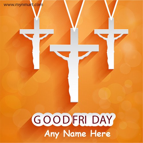 Good Friday Greeting with Cross and your Name