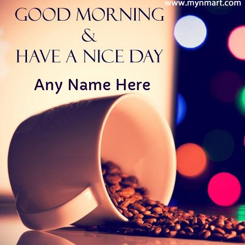 Good Morning Have a Nice Day on Greeting Card With Coffee beans