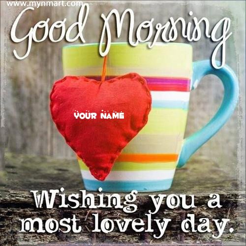 Good Morning Wishing you a most lovely day quotes with greeting