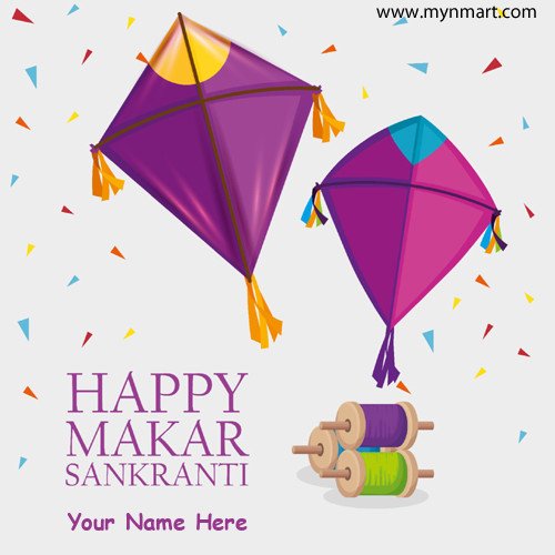 Happy Makara Sankranti With Your Name in Greeting